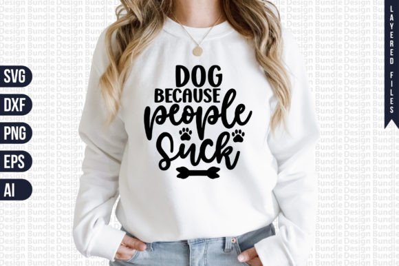 Dog Because People Suck Svg