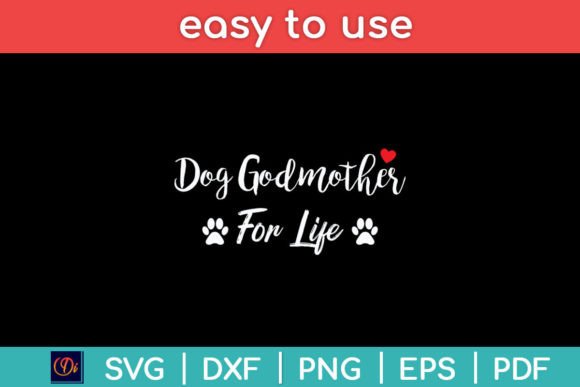 Fun Dog Godmother For Life Svg Design