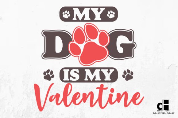 My Dog Is My Valentine SVG PNG